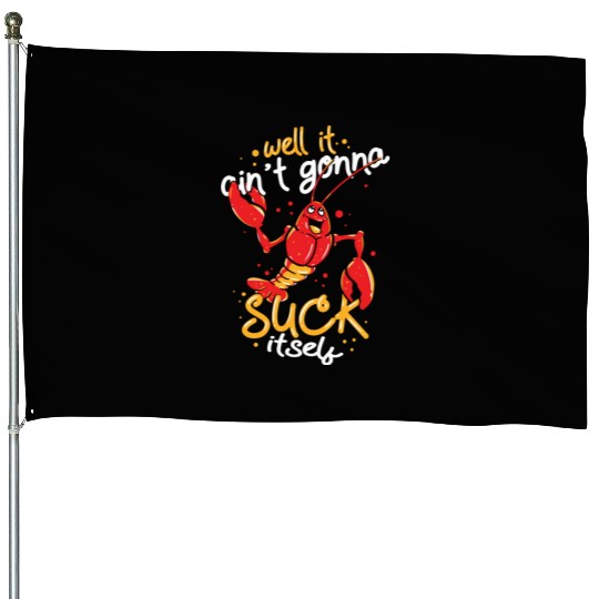 Cajun Food Lover Crawfish Boil Suck Itself House Flags
