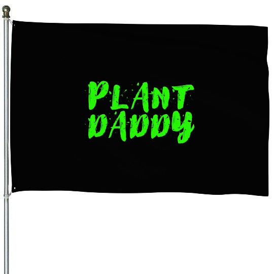 Plant Daddy House Flags