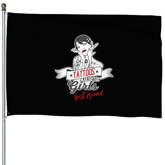 Tattoos Are A Girls Best Friend House Flags