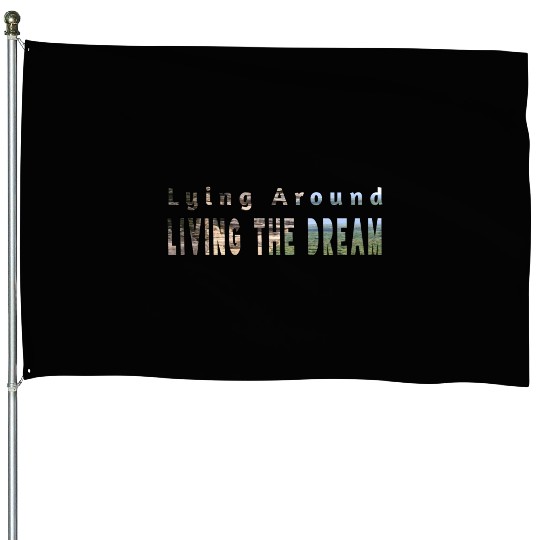 Living the dream House Flags