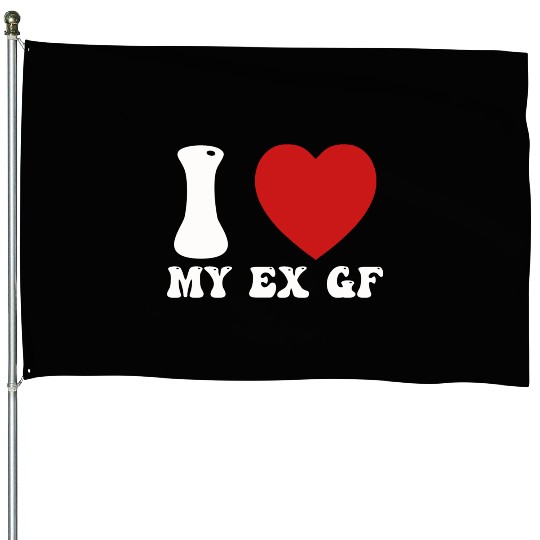I Love My Ex Girlfriend House Flags