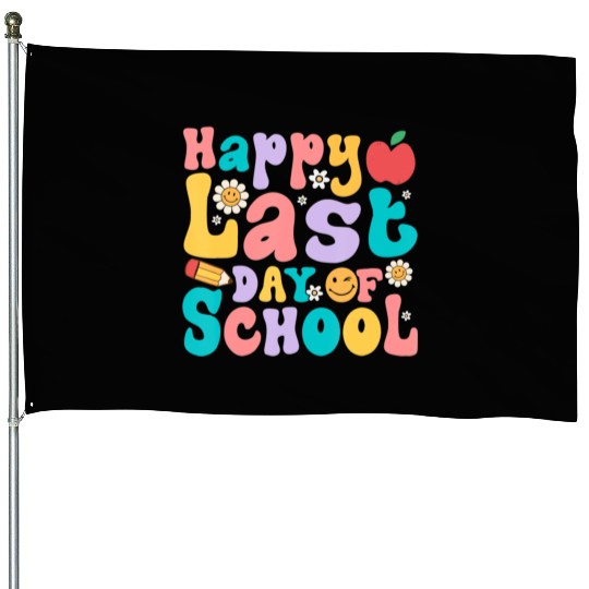 Happy Last Day Of School Teacher student House Flags