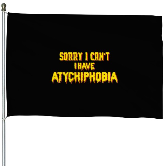 Atychiphobic Graphic Atychiphobia Awareness House Flags