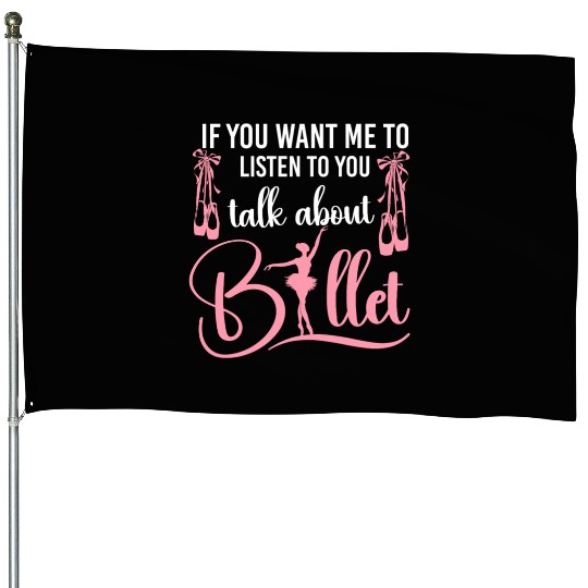 Ballet Dancer Dance Girl Ballerina House Flags