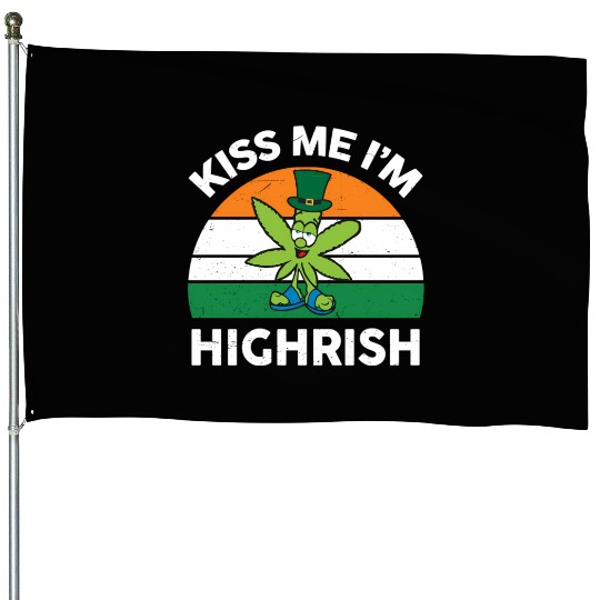 St Patricks Day Kiss Me Im Highrish Marijuana House Flags
