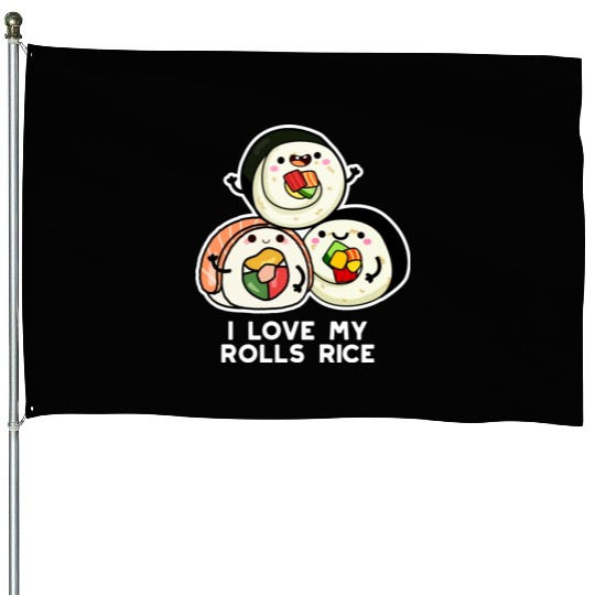 I Love My Roll Rice Cute Sushi House Flags