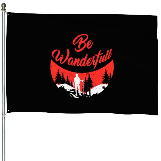 Wanderlust Be Wanderfull Mountain Fan Hiking House Flags
