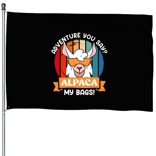 Alpaca my Bags funny Mountaineer Mountain fan House Flags