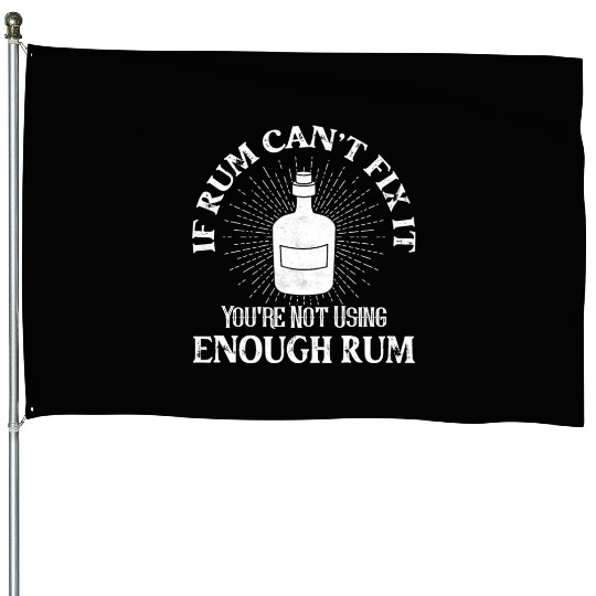 If Rum Can't Fix It You're Not Using Enough Rum Pi House Flags