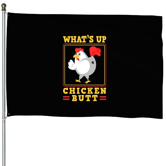 Funny Farmer Animal Pet Whats Up Chicken Butt House Flags
