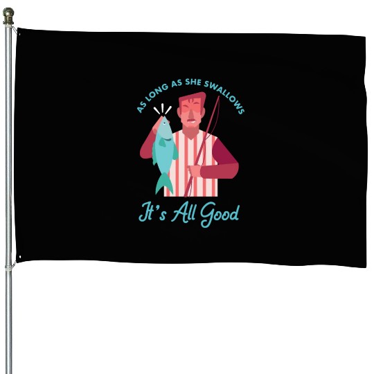 Novelty Fisherman Lake Fishermen Gift Long As She House Flags