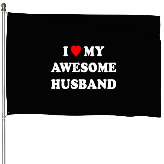 I Love My Awesome Husband Wife Just Married House Flags
