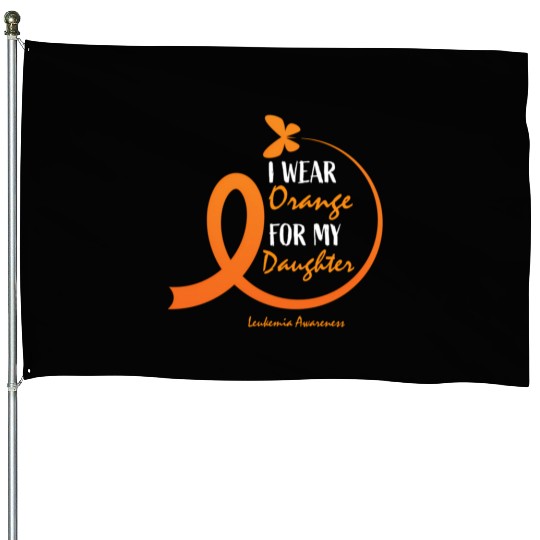 Dad Mom I Wear Orange For My Daughter Leukemia Awa House Flags