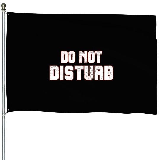 Do Not Disturb Fun House Flags