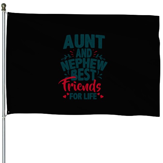 Aunt And Nephew Best Friends House Flags