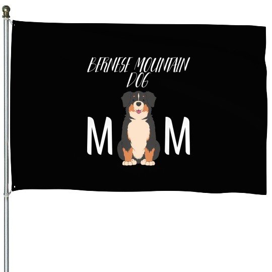 Bernese Mountain Dog Mum Mama Bernese Mountain Dog House Flags