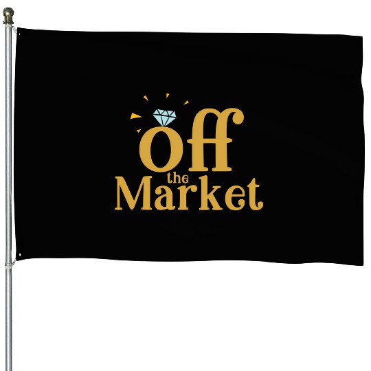 Off The Market Fiance Or Bride With Engagement Rin House Flags