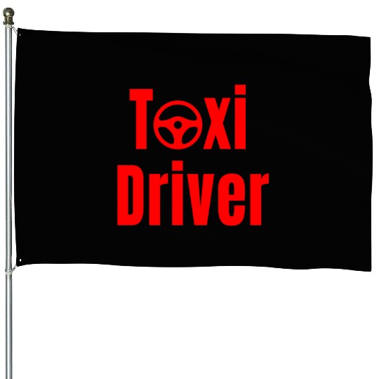 Taxi Driver House Flags
