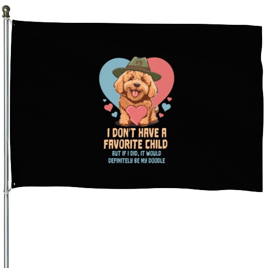 I Don't Have A Favorite Child Goldendoodle Dad House Flags