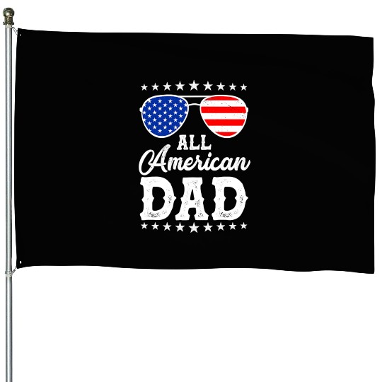 4th Of July Patriotic American Dad Us House Flags