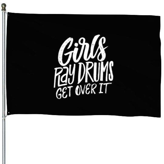 Play Drums Get Over It Drummer Musician House Flags