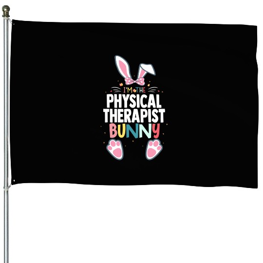 I'M The Physical Therapist Bunny Easter Day Rabbit House Flags