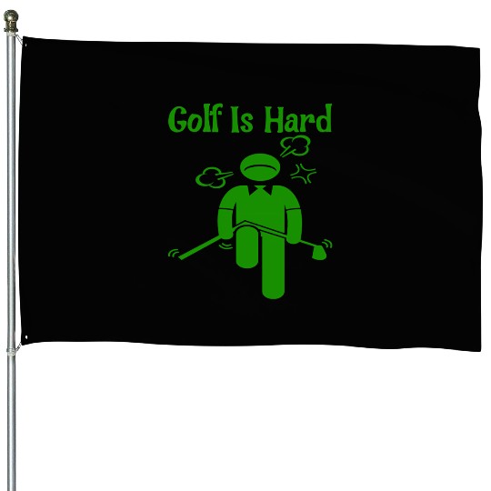 Golf Hard Golfer Father Day Mother Day House Flags