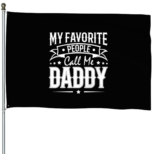 Wo My Favorite People Call Me Daddy Vintage House Flags