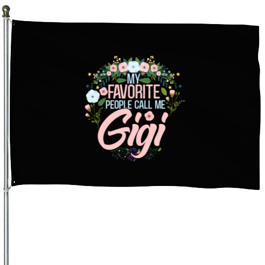 My Favorite People Call Me Gigi Mom Grandma House Flags