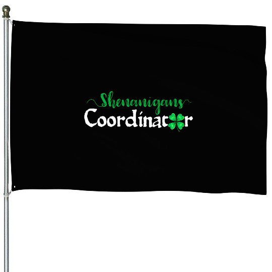 Shenanigans Coordinator ShamrocSt PatricDay Mens House Flags