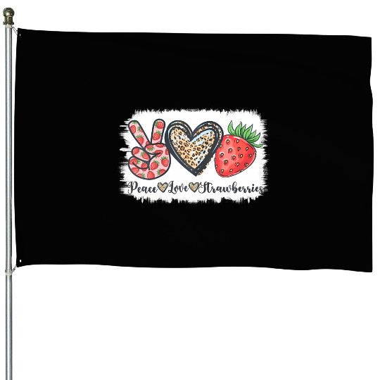 Peace Love Strawberry Farmer Strawberries Lover Be House Flags