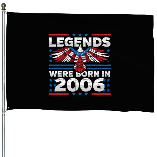 Legends Were Born In 2006 Patriotic House Flags