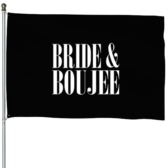 Bride And Boujee Bachelorette Party Wedding House Flags