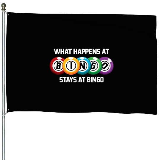 What Happens At Bingo Stays At Bingo Lucky Bingo House Flags