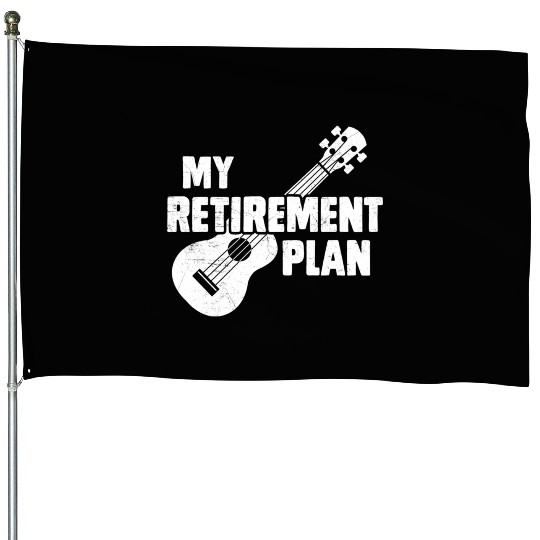 Ukulele My Retirement Plan Instrument Image House Flags