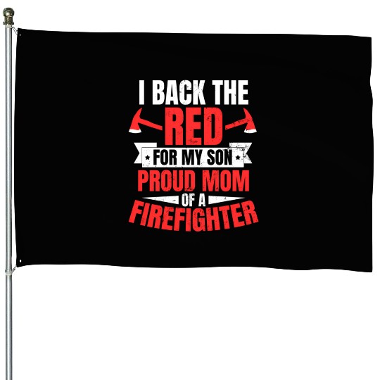 Proud Firefighter Mom Back The Red House Flags