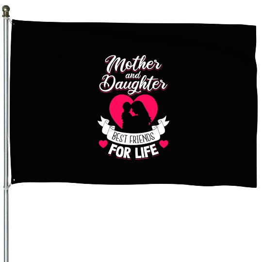 Mother and Daughter Best Friends for Life Mothers House Flags