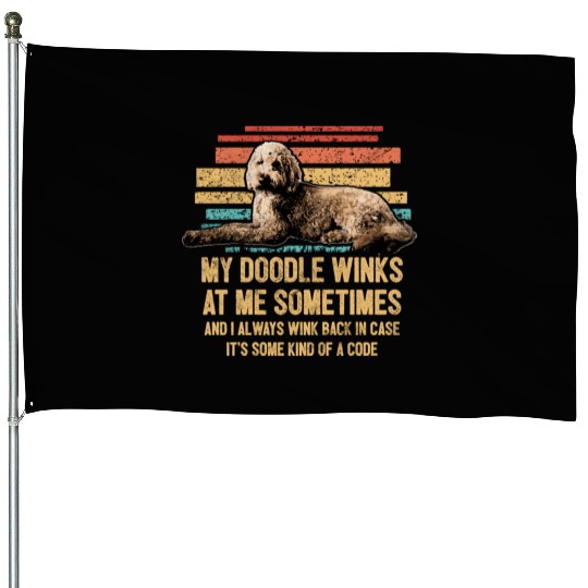 My Doodle Winks At Me Funny Goldendoodle Dog House Flags