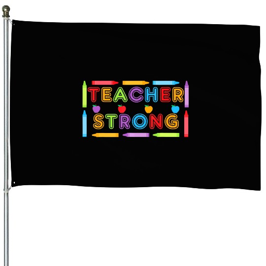 Teacher Strong - Best Teacher Back to School House Flags