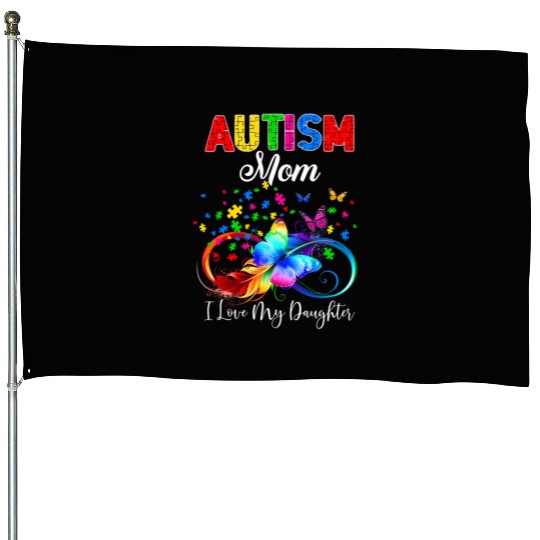 Butterfly Autism Mom I Love My Daughter Support House Flags