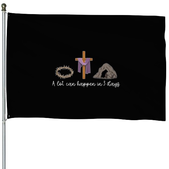 A Lot Can Happen In 3 Days For A Christian Easter House Flags