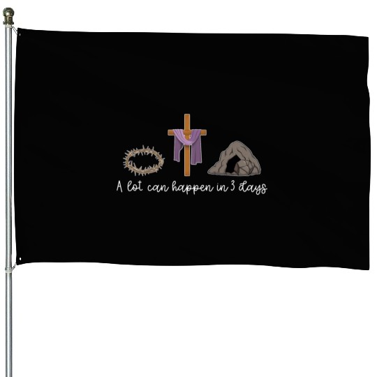 A Lot Can Happen In 3 Days For A Christian Easter House Flags