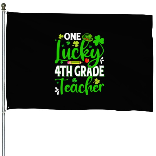Saint Patrick'S Day One Lucky 4Th Grade Teacher House Flags
