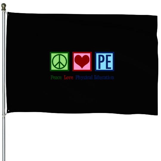 Peace Love Pe Teacher Physical Education House Flags