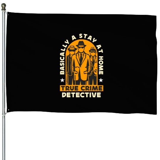 Detective Basically A Stay At Home Law Enforcement House Flags
