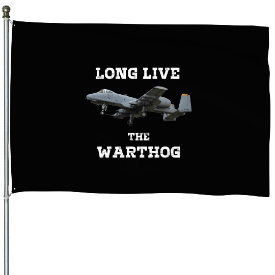 Long Live The A10 Warthog - Military Fighter Jet House Flags