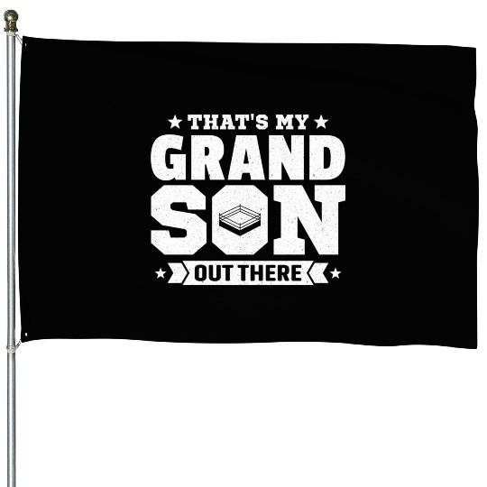 That'S My Grandson Out There Wrestling House Flags
