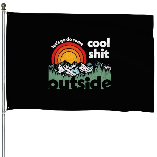 Let'S Do Shit Outside Nature House Flags