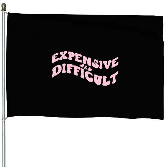 Expensive And Difficult Bougie Bougee Preppy House Flags