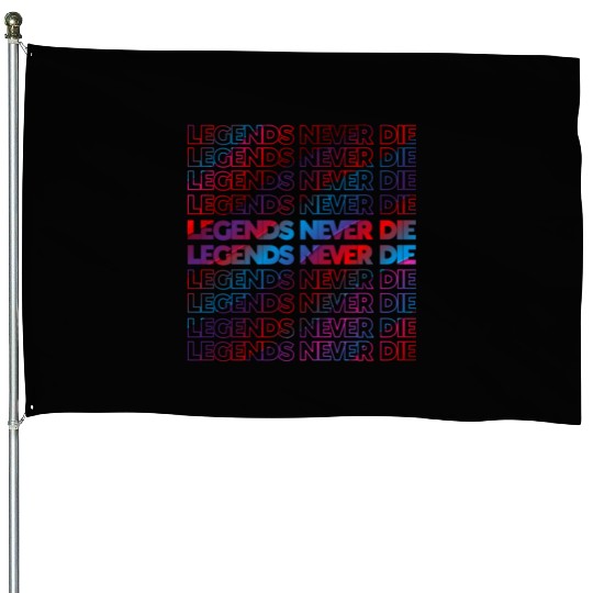 Legends Never Die T ShirtLegends Never Die Pattern House Flags